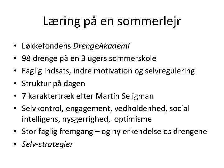 Læring på en sommerlejr Løkkefondens Drenge. Akademi 98 drenge på en 3 ugers sommerskole