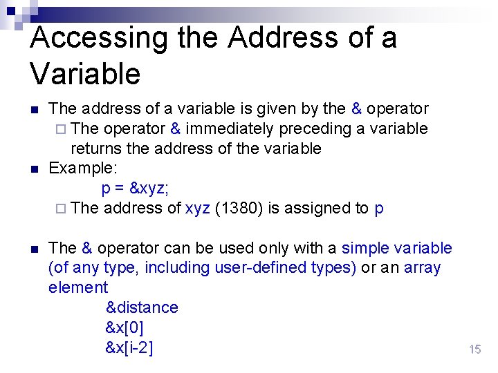 Accessing the Address of a Variable n n n The address of a variable