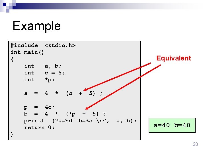 Example #include <stdio. h> int main() { int a, b; int c = 5;