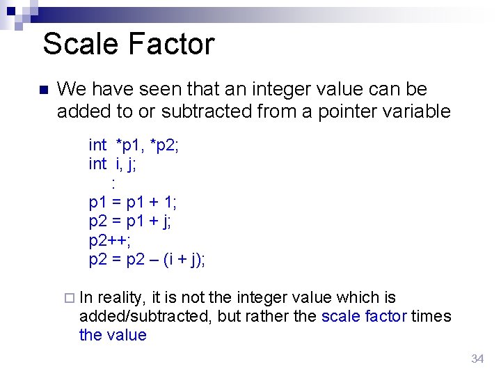 Scale Factor n We have seen that an integer value can be added to