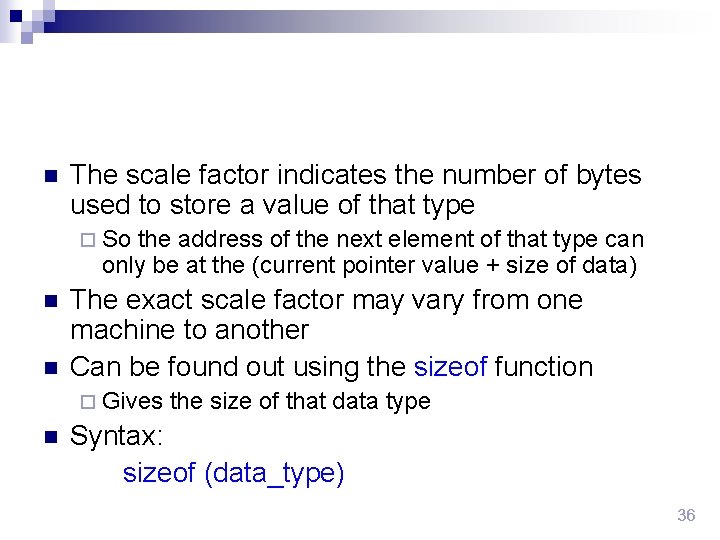 n The scale factor indicates the number of bytes used to store a value