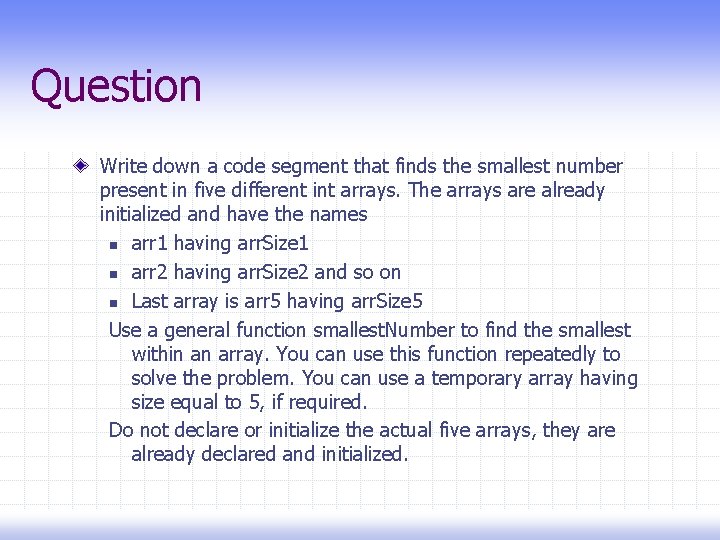 Question Write down a code segment that finds the smallest number present in five