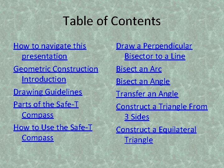 Table of Contents How to navigate this presentation Geometric Construction Introduction Drawing Guidelines Parts