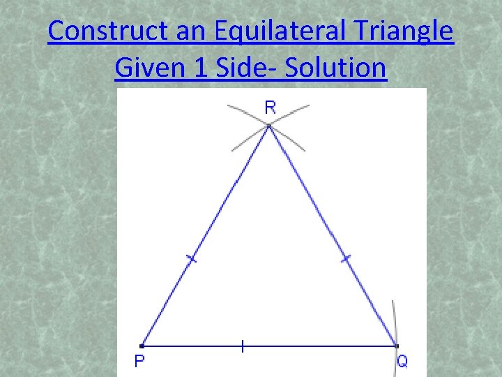 Construct an Equilateral Triangle Given 1 Side- Solution 