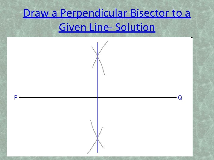 Draw a Perpendicular Bisector to a Given Line- Solution 