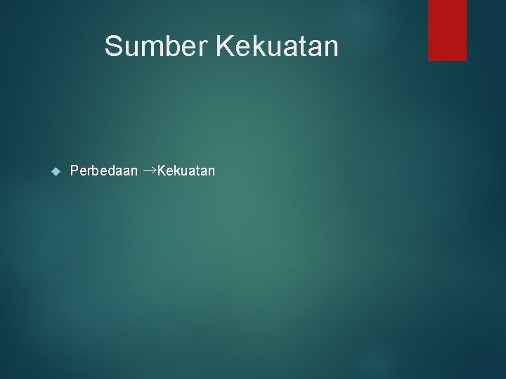 Sumber Kekuatan Perbedaan →Kekuatan 