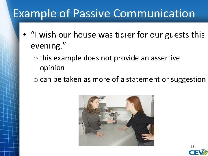 Example of Passive Communication • “I wish our house was tidier for our guests