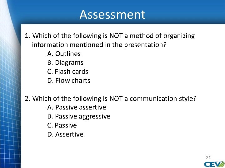 Assessment 1. Which of the following is NOT a method of organizing information mentioned