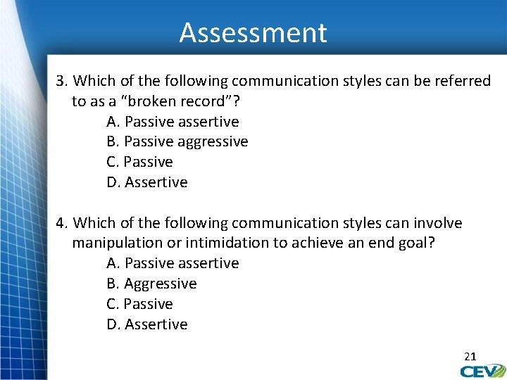 Assessment 3. Which of the following communication styles can be referred to as a