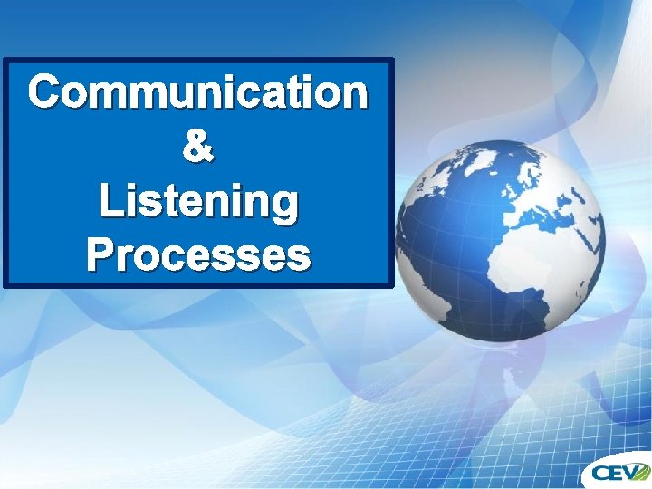Communication Process & Listening Processes 