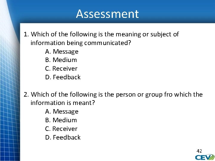 Assessment 1. Which of the following is the meaning or subject of information being