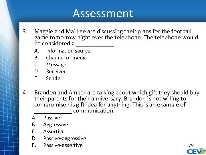 Assessment 3. 4. Maggie and Mai Lee are discussing their plans for the football