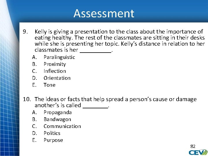 Assessment 9. Kelly is giving a presentation to the class about the importance of