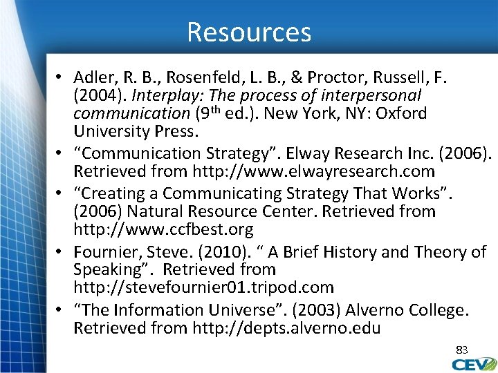 Resources • Adler, R. B. , Rosenfeld, L. B. , & Proctor, Russell, F.