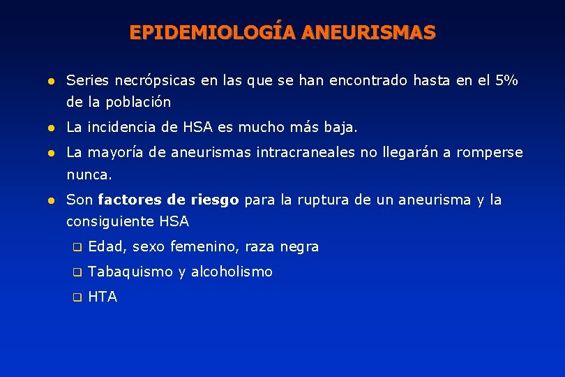 EPIDEMIOLOGÍA ANEURISMAS l Series necrópsicas en las que se han encontrado hasta en el