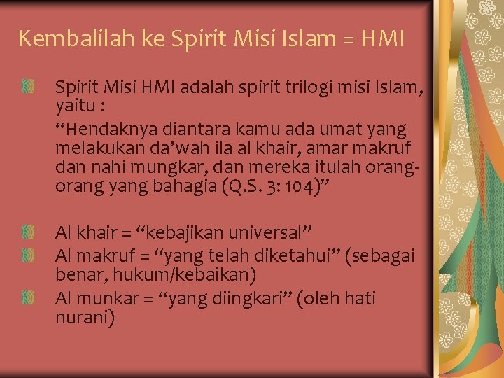 Kembalilah ke Spirit Misi Islam = HMI Spirit Misi HMI adalah spirit trilogi misi