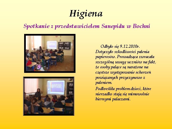 Higiena Spotkanie z przedstawicielem Sanepidu w Bochni Odbyło się 9. 12. 2010 r. Dotyczyło