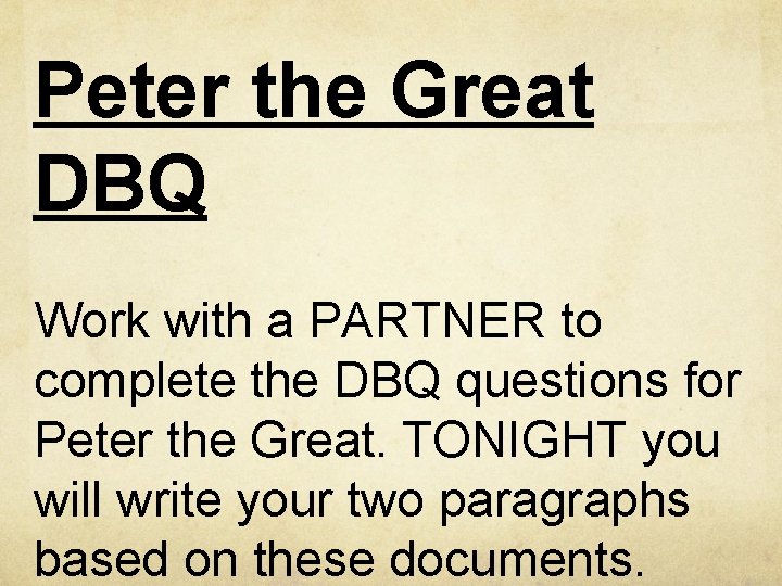 Peter the Great DBQ Work with a PARTNER to complete the DBQ questions for