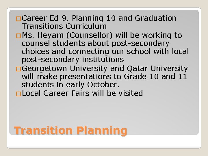 �Career Ed 9, Planning 10 and Graduation Transitions Curriculum �Ms. Heyam (Counsellor) will be