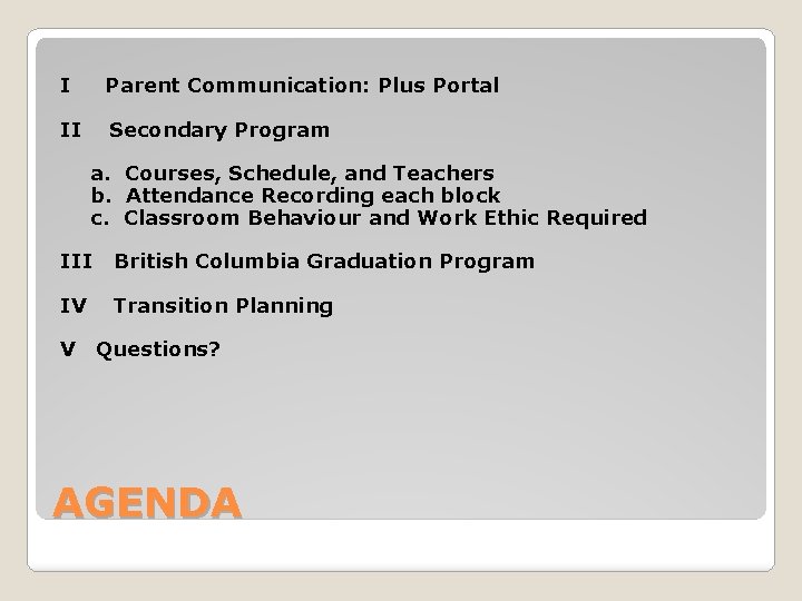 I Parent Communication: Plus Portal II Secondary Program a. Courses, Schedule, and Teachers b.