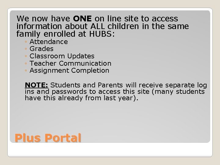 We now have ONE on line site to access information about ALL children in