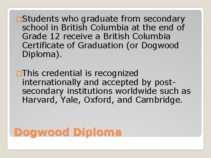 �Students who graduate from secondary school in British Columbia at the end of Grade