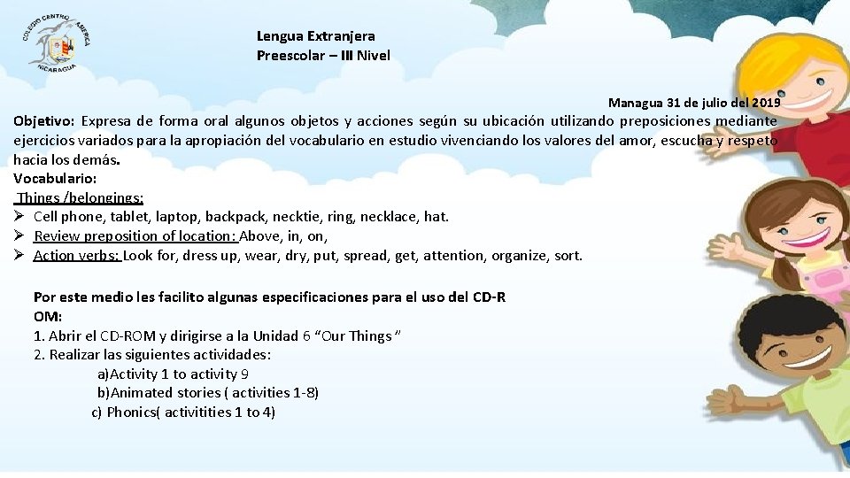 Lengua Extranjera Preescolar – III Nivel Managua 31 de julio del 2019 Objetivo: Expresa