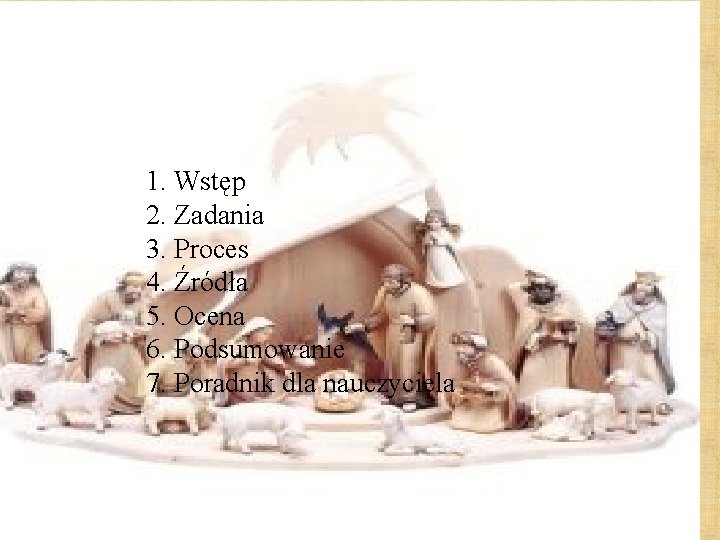 OBSAH 1. Wstęp 2. Zadania 3. Proces 4. Źródła 5. Ocena 6. Podsumowanie 7.
