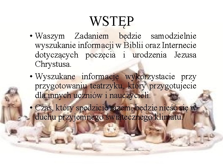 WSTĘP • Waszym Zadaniem będzie samodzielnie wyszukanie informacji w Biblii oraz Internecie dotyczących poczęcia
