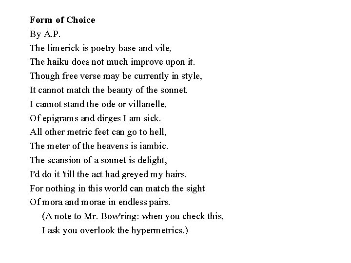 Form of Choice By A. P. The limerick is poetry base and vile, The