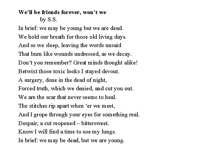 We’ll be friends forever, won’t we by S. S. In brief: we may be