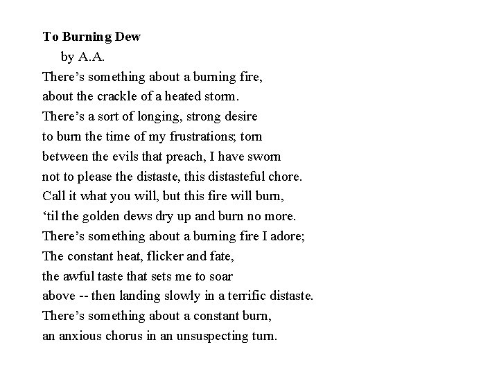 To Burning Dew by A. A. There’s something about a burning fire, about the