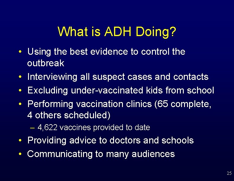 What is ADH Doing? • Using the best evidence to control the outbreak •