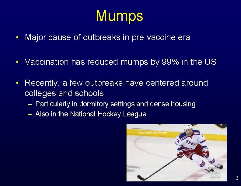 Mumps • Major cause of outbreaks in pre-vaccine era • Vaccination has reduced mumps