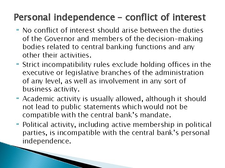 Personal independence – conflict of interest No conflict of interest should arise between the