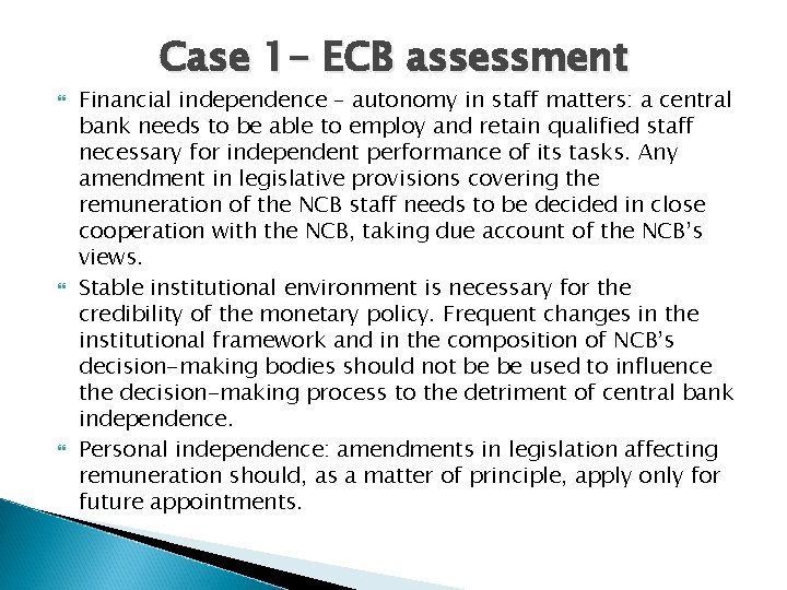 Case 1 - ECB assessment Financial independence – autonomy in staff matters: a central