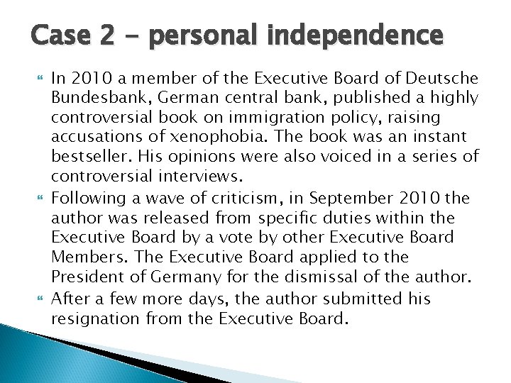 Case 2 - personal independence In 2010 a member of the Executive Board of