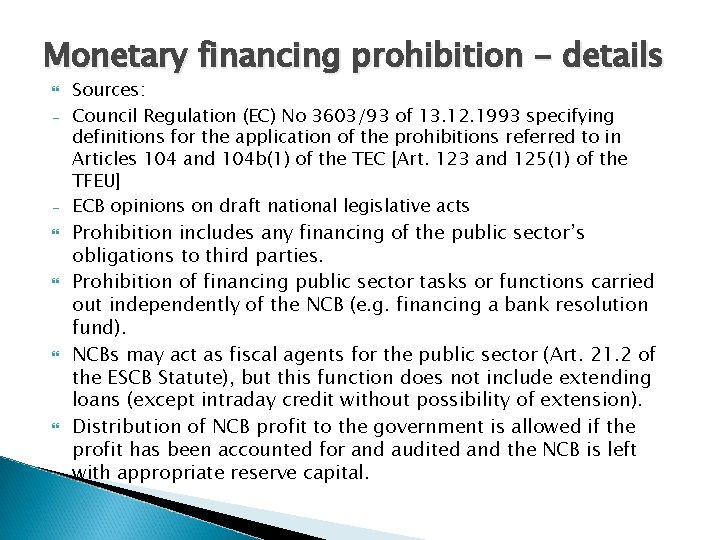 Monetary financing prohibition - details - - Sources: Council Regulation (EC) No 3603/93 of