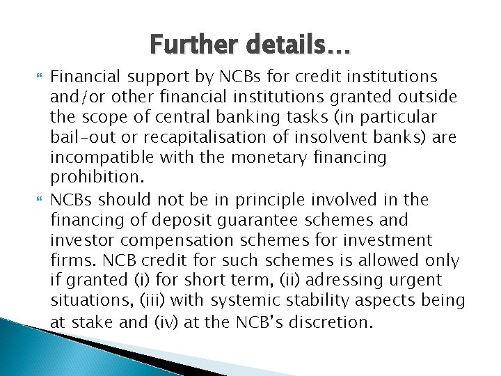 Further details… Financial support by NCBs for credit institutions and/or other financial institutions granted