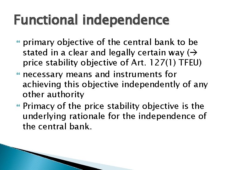 Functional independence primary objective of the central bank to be stated in a clear