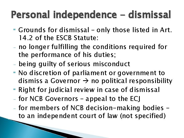 Personal independence - dismissal - Grounds for dismissal – only those listed in Art.