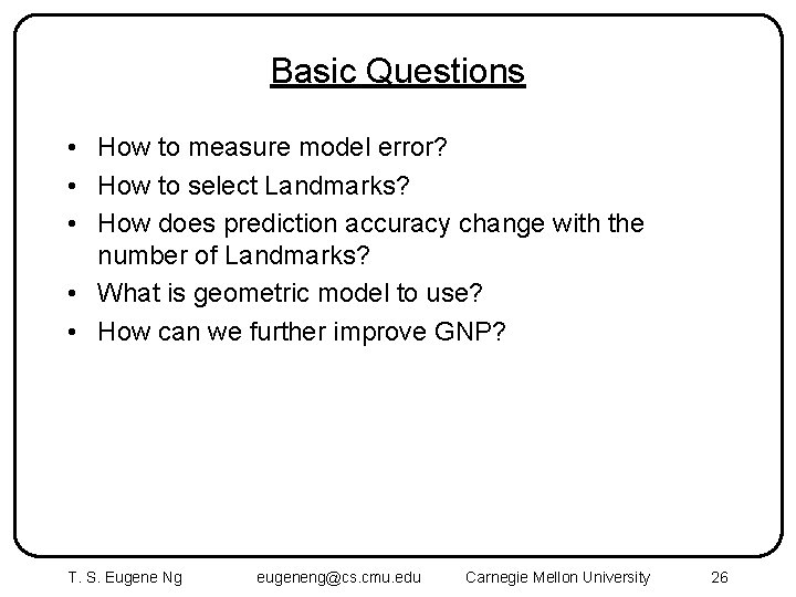 Basic Questions • How to measure model error? • How to select Landmarks? •