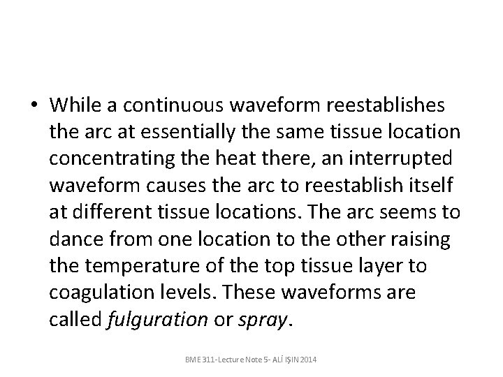  • While a continuous waveform reestablishes the arc at essentially the same tissue