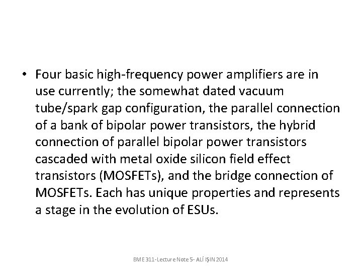  • Four basic high-frequency power amplifiers are in use currently; the somewhat dated