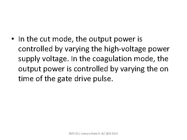  • In the cut mode, the output power is controlled by varying the