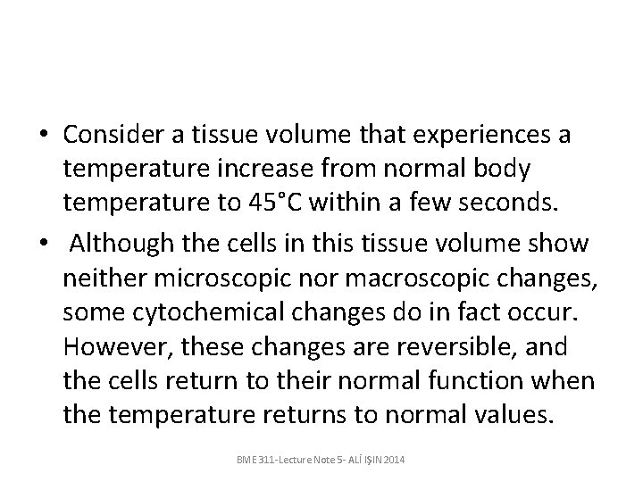  • Consider a tissue volume that experiences a temperature increase from normal body