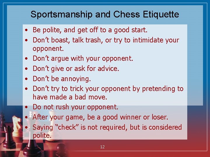 Sportsmanship and Chess Etiquette • Be polite, and get off to a good start.