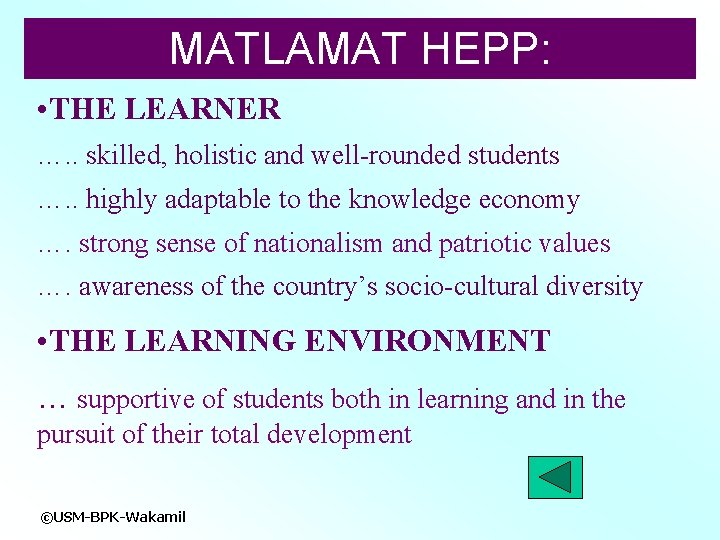 MATLAMAT HEPP: • THE LEARNER …. . skilled, holistic and well-rounded students …. .
