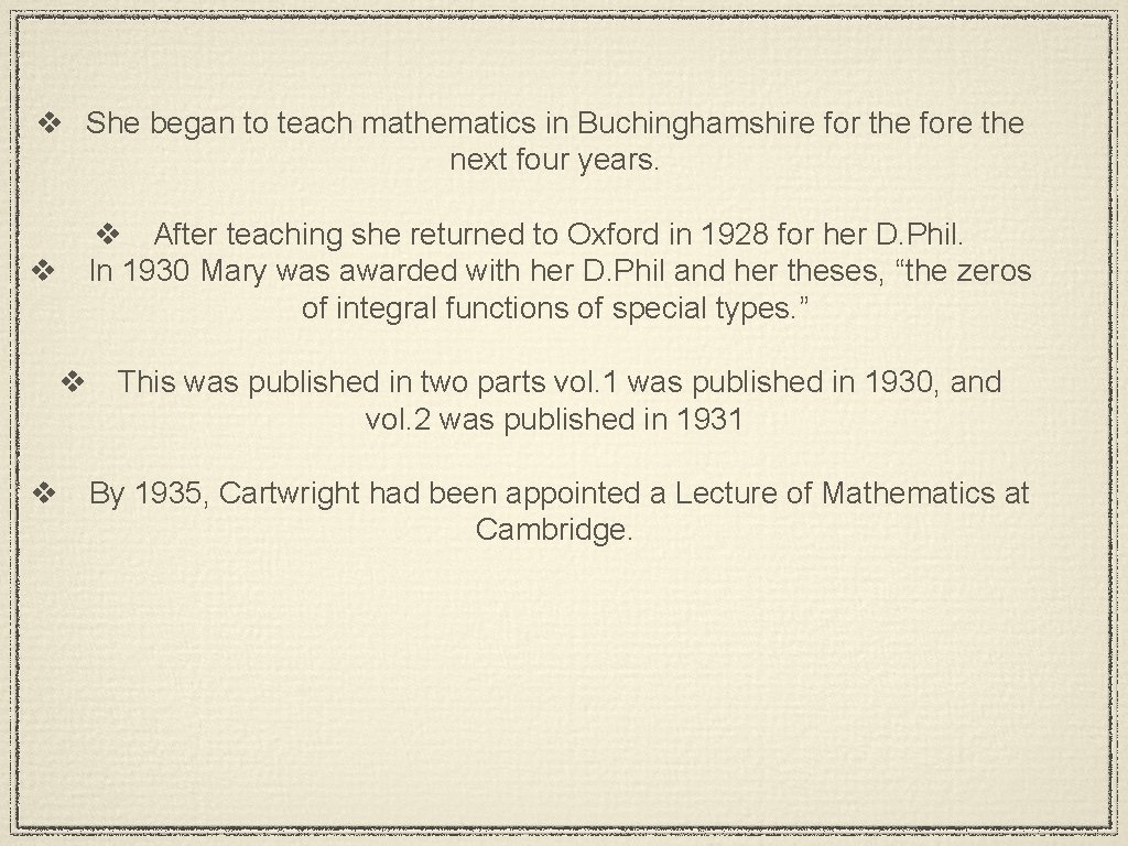 v She began to teach mathematics in Buchinghamshire for the fore the next four