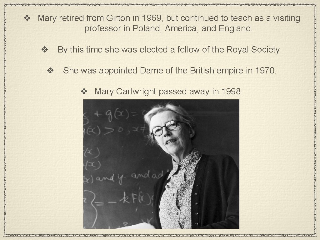 v Mary retired from Girton in 1969, but continued to teach as a visiting